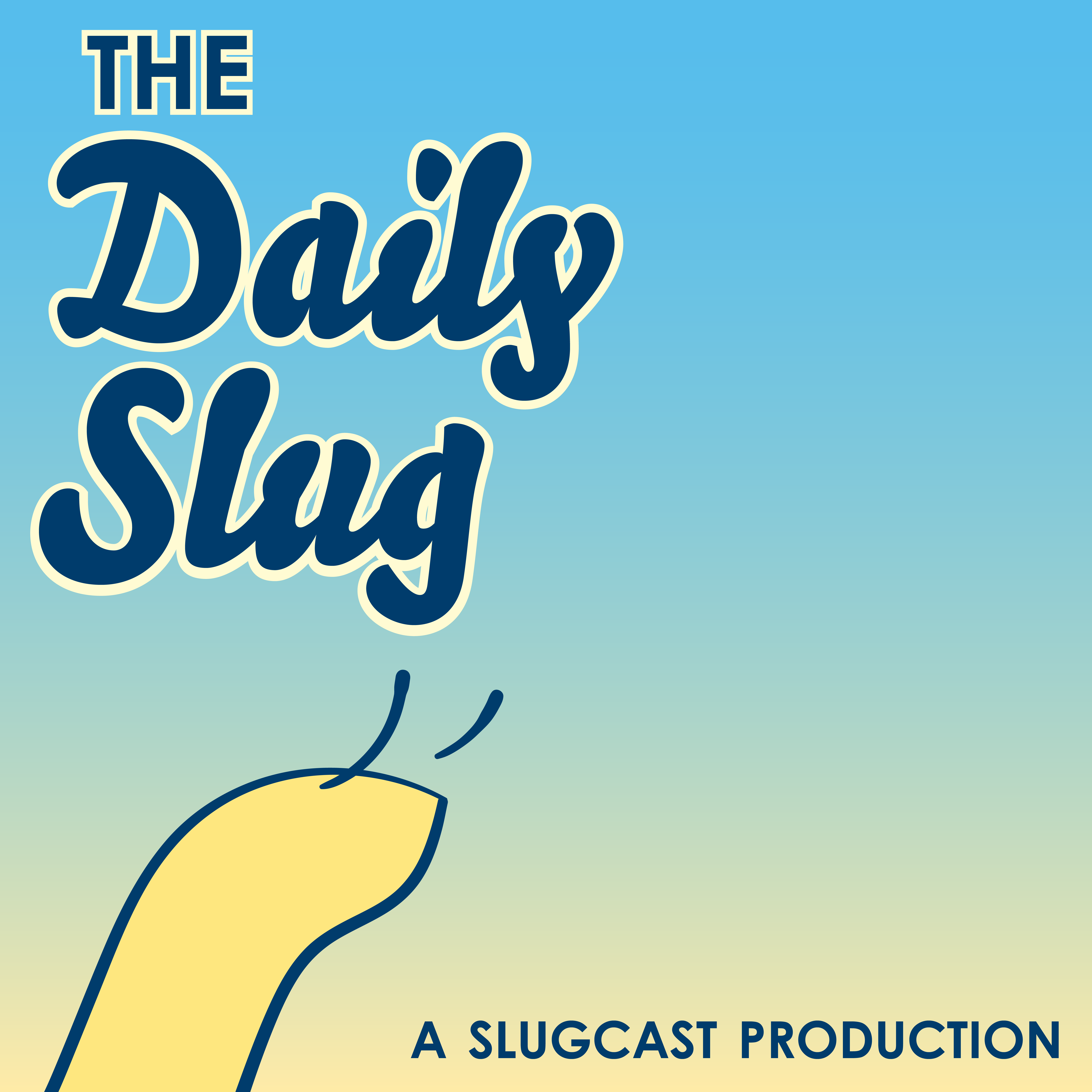 The Daily Slug, A Slugcast Production